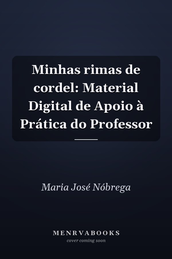 Minhas rimas de cordel: Material Digital de Apoio à Prática do Professor