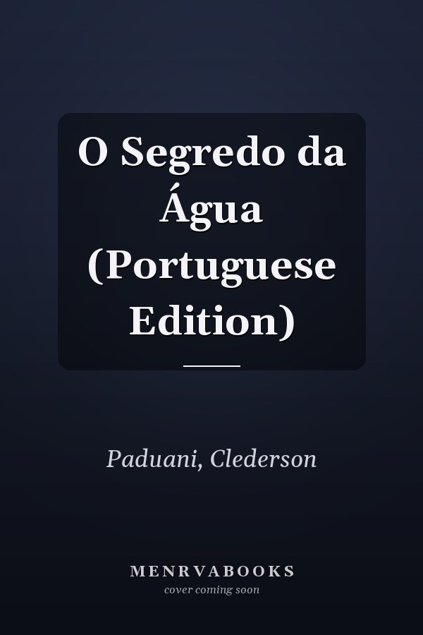 O Segredo da Água (Portuguese Edition)