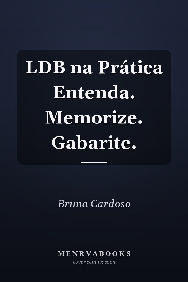 LDB na Prática Entenda. Memorize. Gabarite.