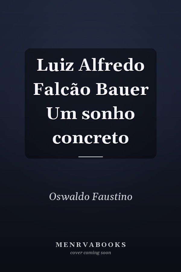 Luiz Alfredo Falcão Bauer Um sonho concreto