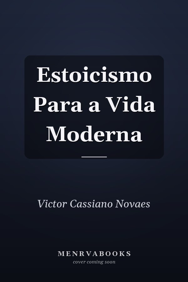 Estoicismo Para a Vida Moderna