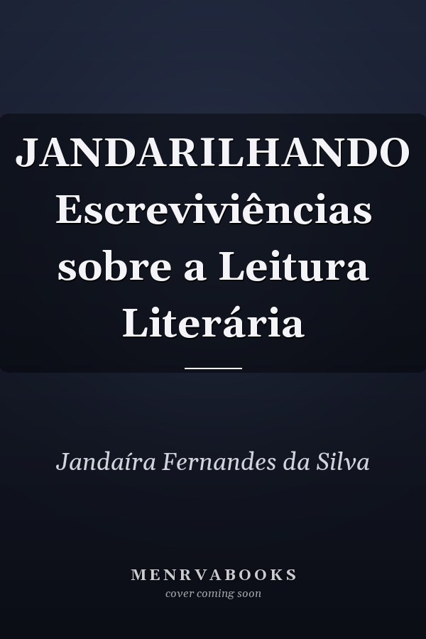 JANDARILHANDO Escreviviências sobre a Leitura Literária