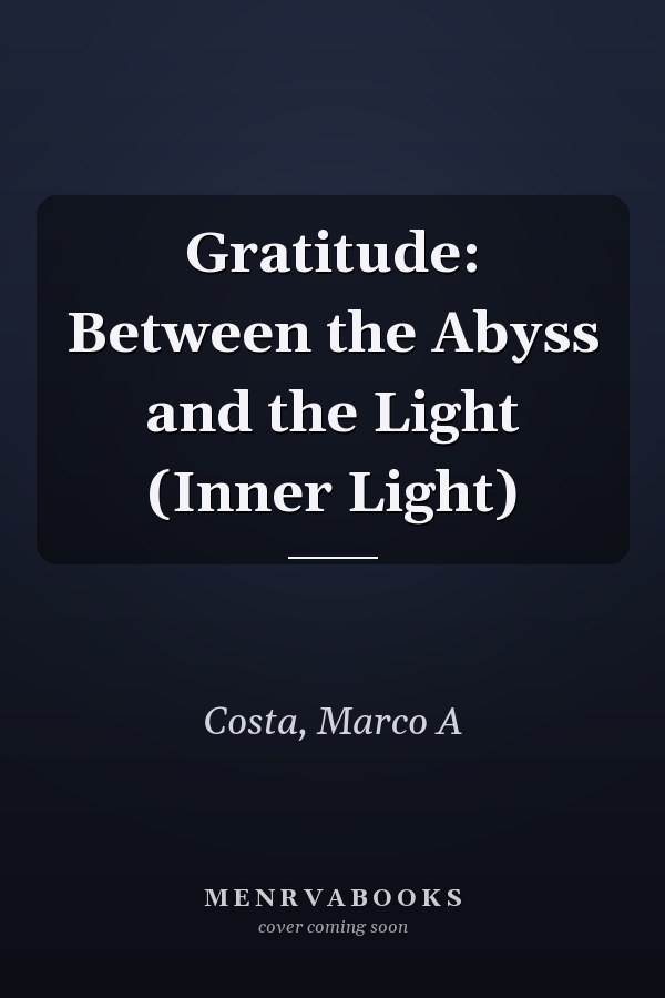 Gratitude: Between the Abyss and the Light (Inner Light)