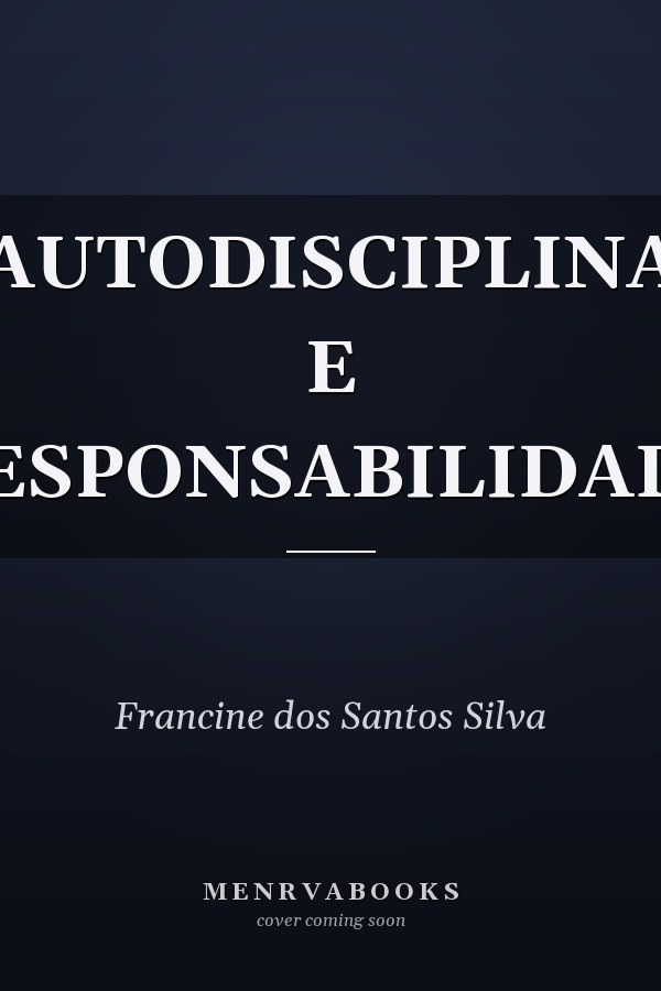 AUTODISCIPLINA E RESPONSABILIDADE