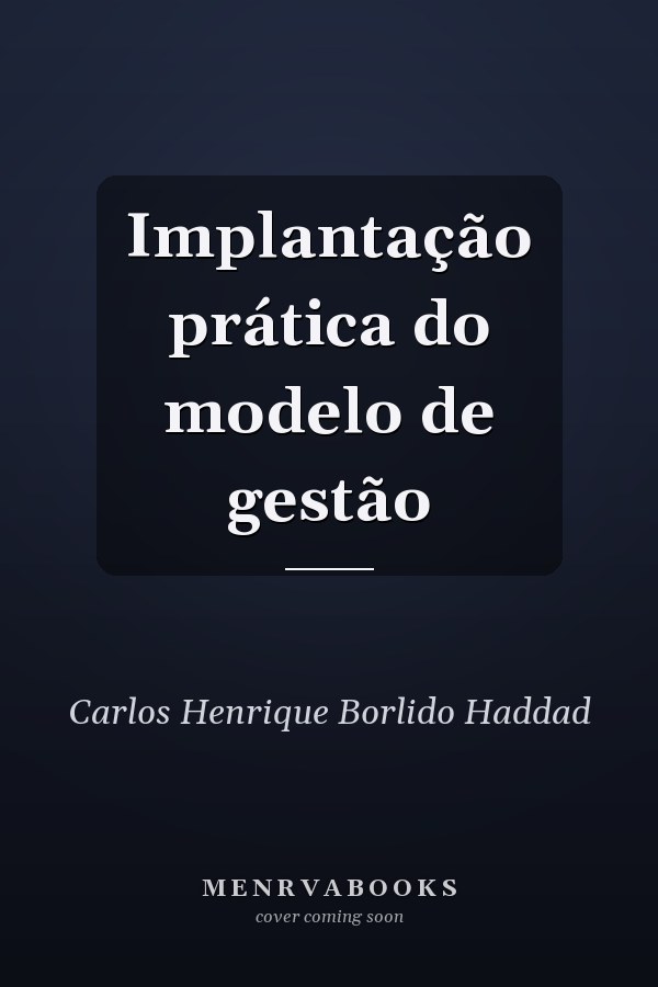 Implantação prática do modelo de gestão