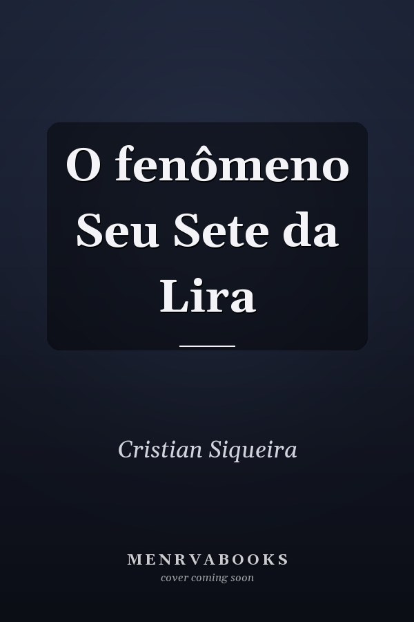 O fenômeno Seu Sete da Lira