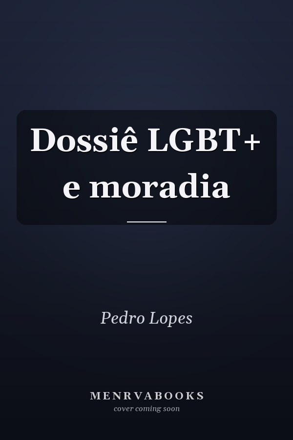 Dossiê LGBT+ e moradia