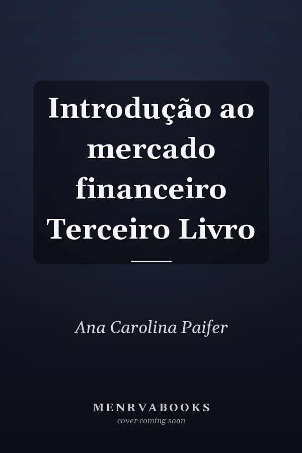 Introdução ao mercado financeiro Terceiro Livro