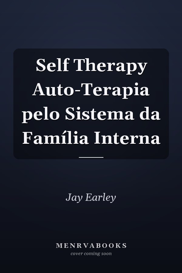 Self Therapy Auto-Terapia pelo Sistema da Família Interna