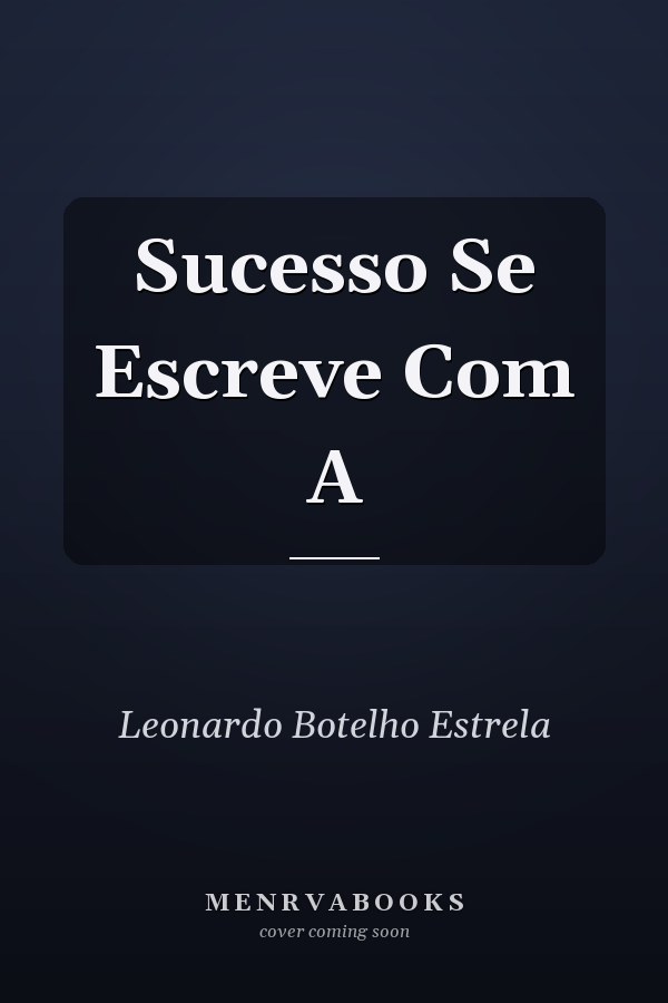Sucesso Se Escreve Com A