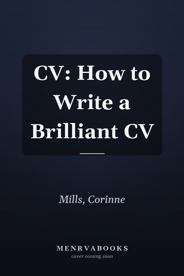 CV: How to Write a Brilliant CV