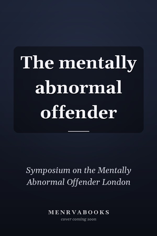 The mentally abnormal offender