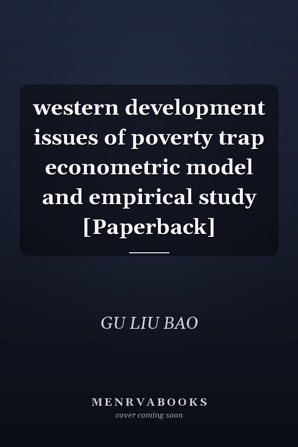 western development issues of poverty trap econometric model and empirical study [Paperback]