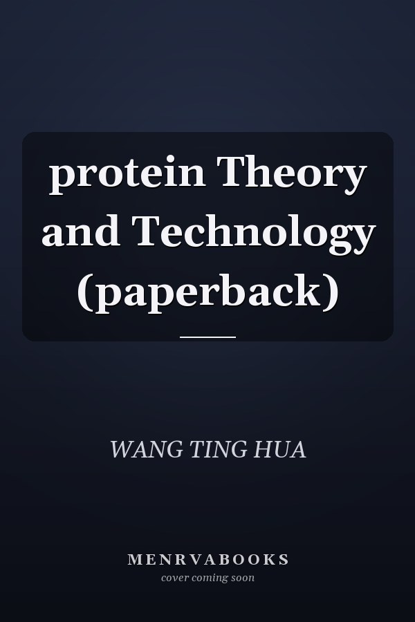 protein Theory and Technology (paperback)