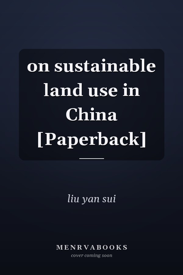 on sustainable land use in China [Paperback]