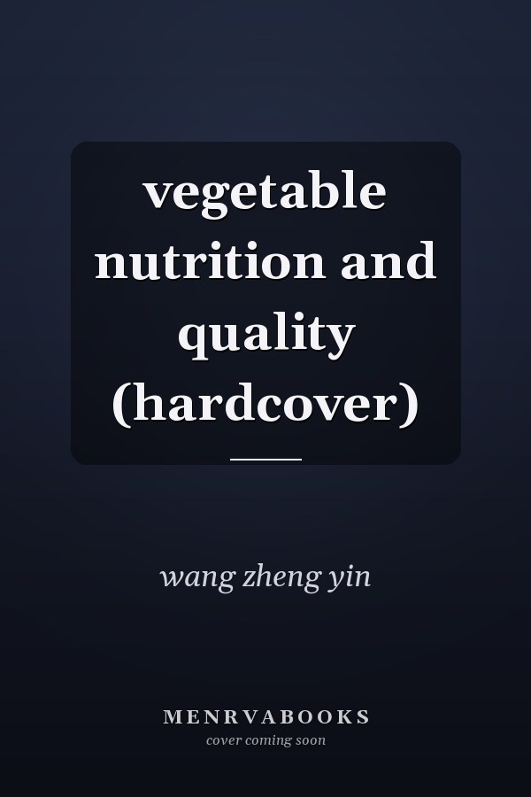 vegetable nutrition and quality (hardcover)