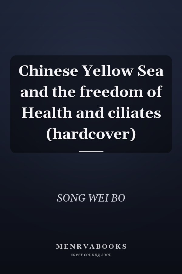 Chinese Yellow Sea and the freedom of Health and ciliates (hardcover)