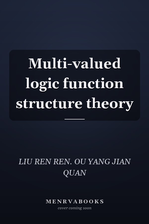 Multi-valued logic function structure theory