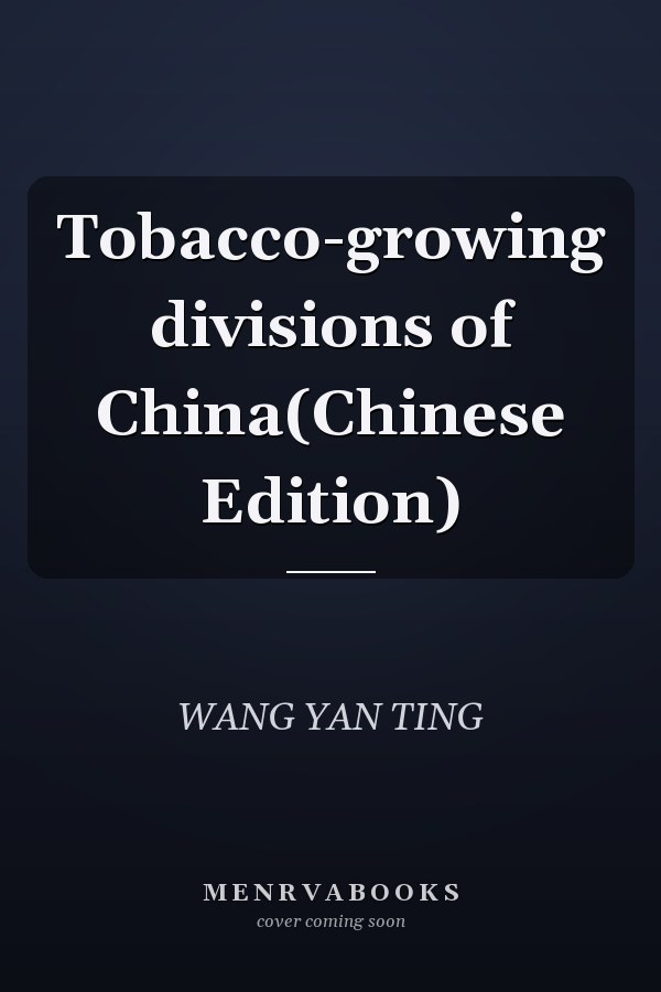 Tobacco-growing divisions of China(Chinese Edition)