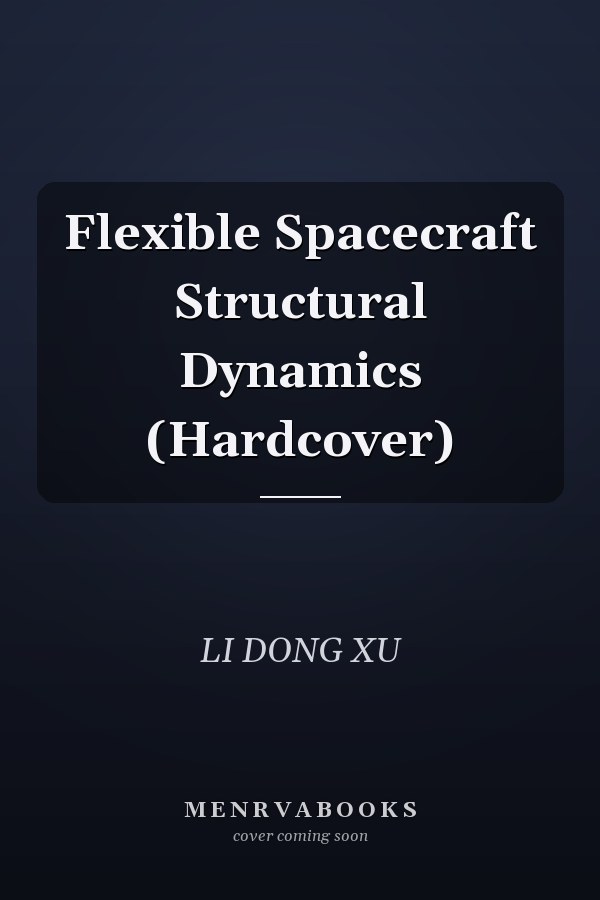 Flexible Spacecraft Structural Dynamics (Hardcover)