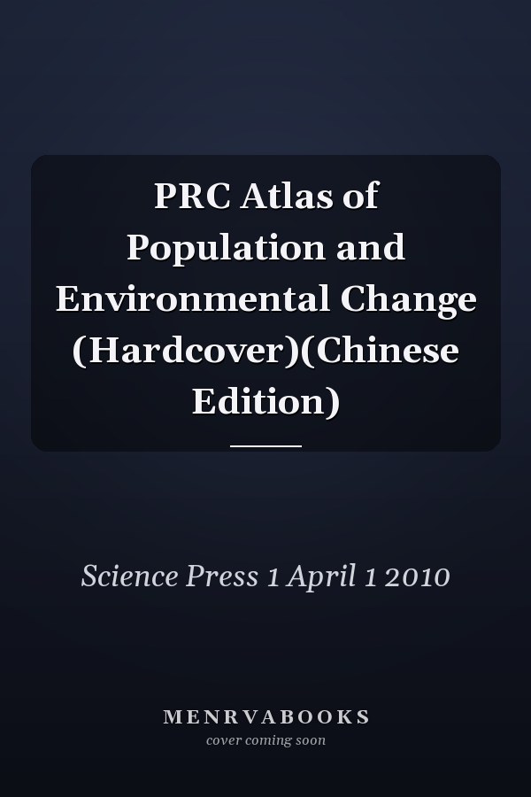PRC Atlas of Population and Environmental Change (Hardcover)(Chinese Edition)