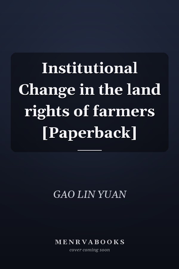 Institutional Change in the land rights of farmers [Paperback]