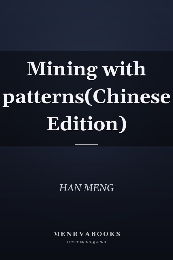 Mining with patterns(Chinese Edition)