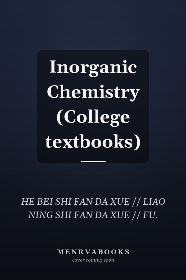 Inorganic Chemistry (College textbooks)