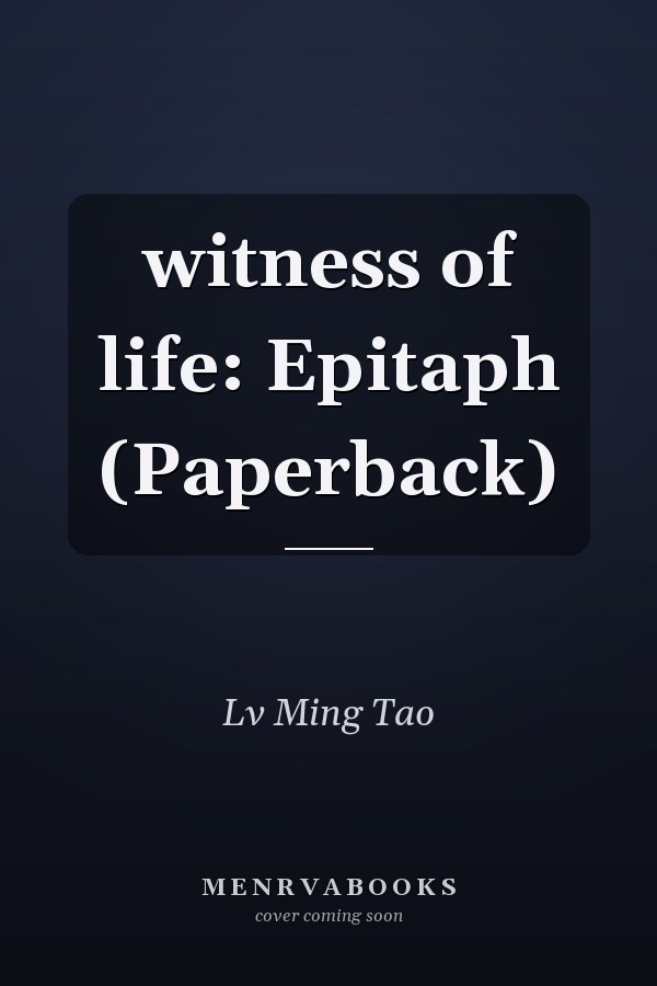 witness of life: Epitaph (Paperback)