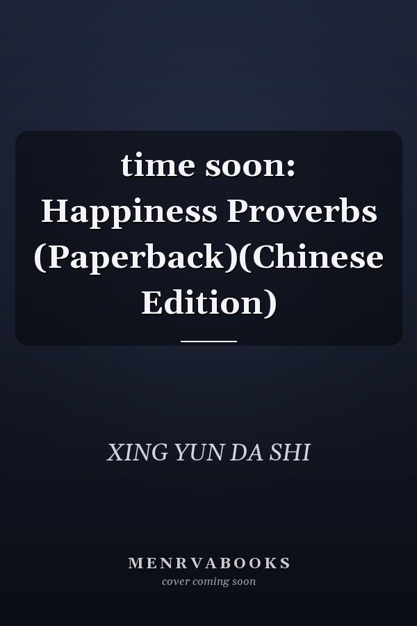 time soon: Happiness Proverbs (Paperback)(Chinese Edition)