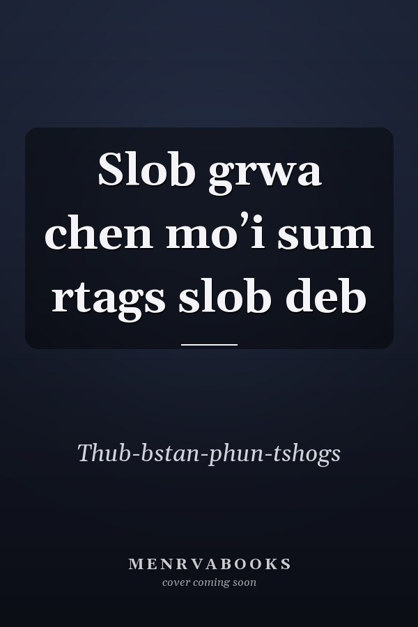 Slob grwa chen moʼi sum rtags slob deb