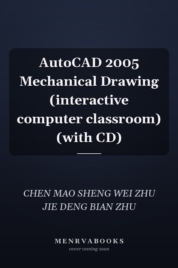 AutoCAD 2005 Mechanical Drawing (interactive computer classroom) (with CD)