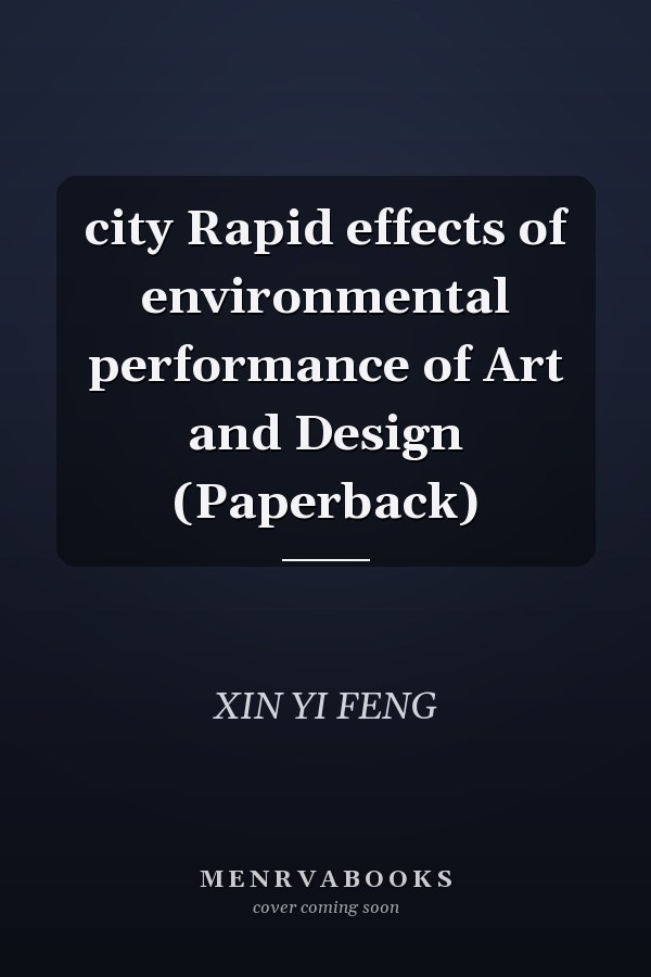 city Rapid effects of environmental performance of Art and Design (Paperback)