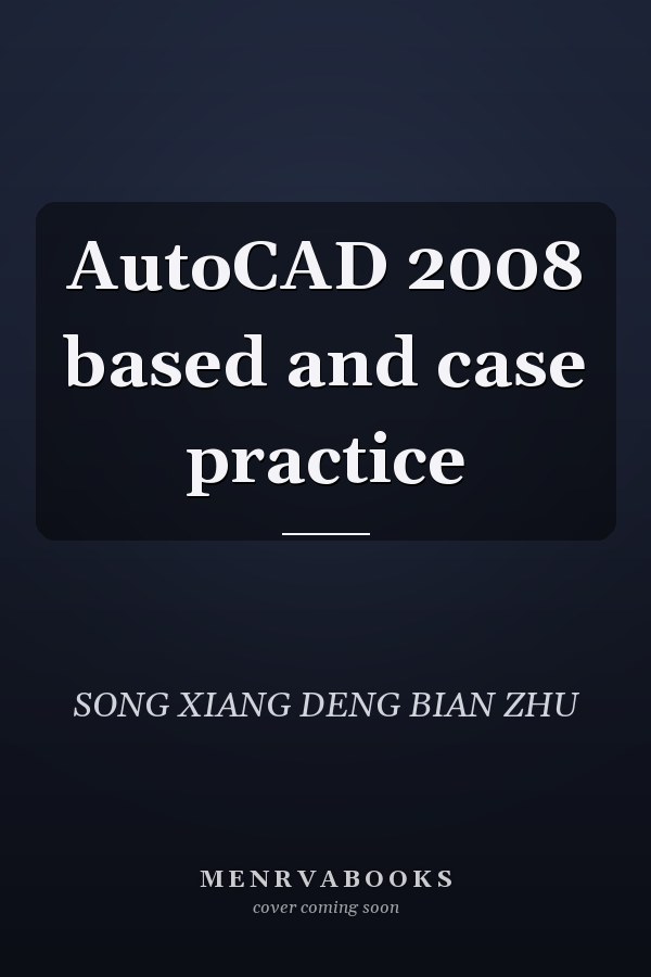 AutoCAD 2008 based and case practice