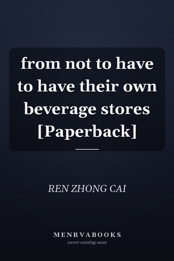 from not to have to have their own beverage stores [Paperback]