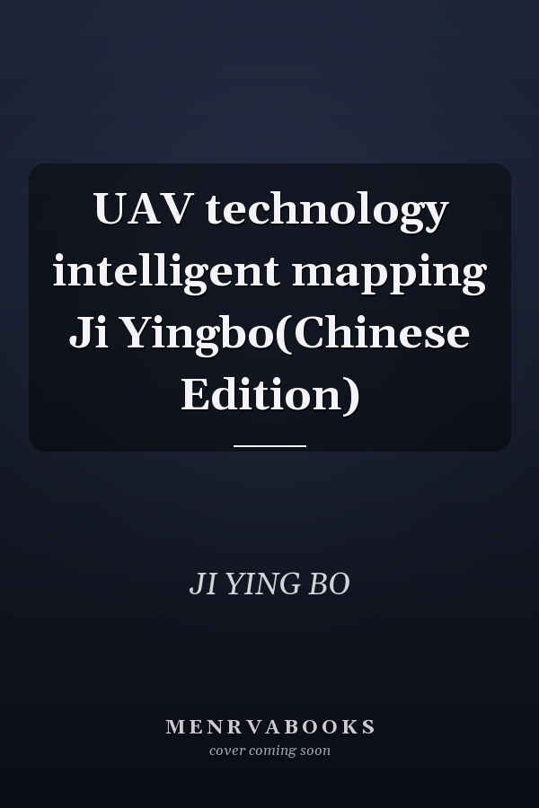 UAV technology intelligent mapping Ji Yingbo(Chinese Edition)