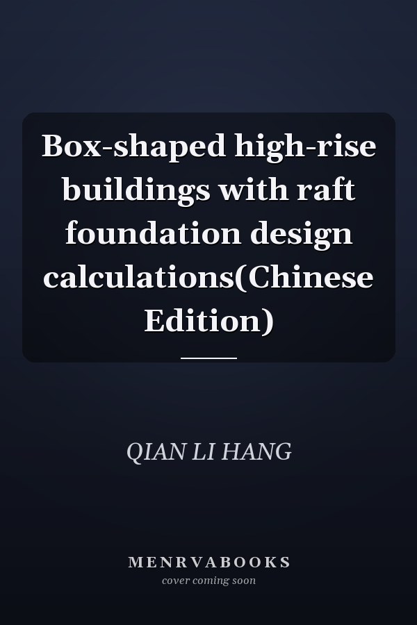 Box-shaped high-rise buildings with raft foundation design calculations(Chinese Edition)