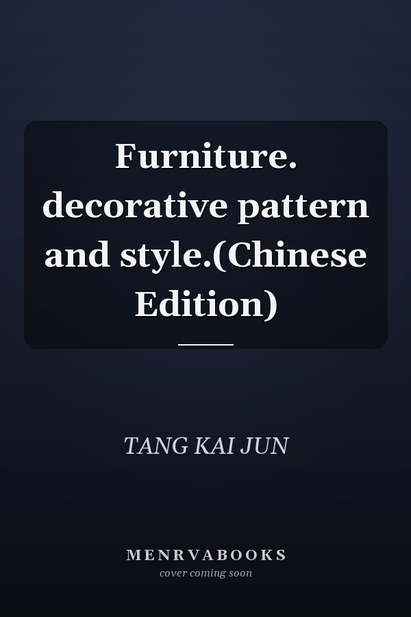 Furniture. decorative pattern and style.(Chinese Edition)