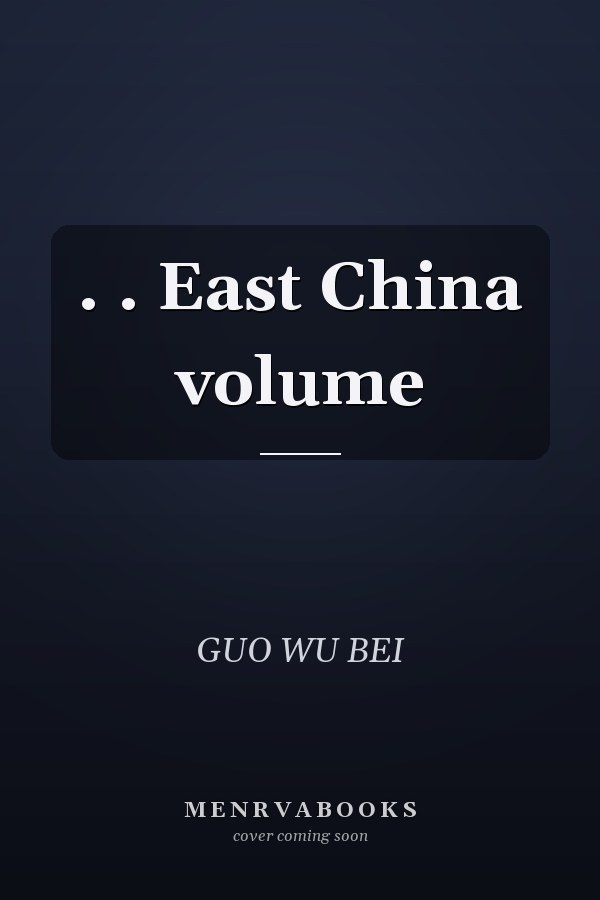  . . East China volume
