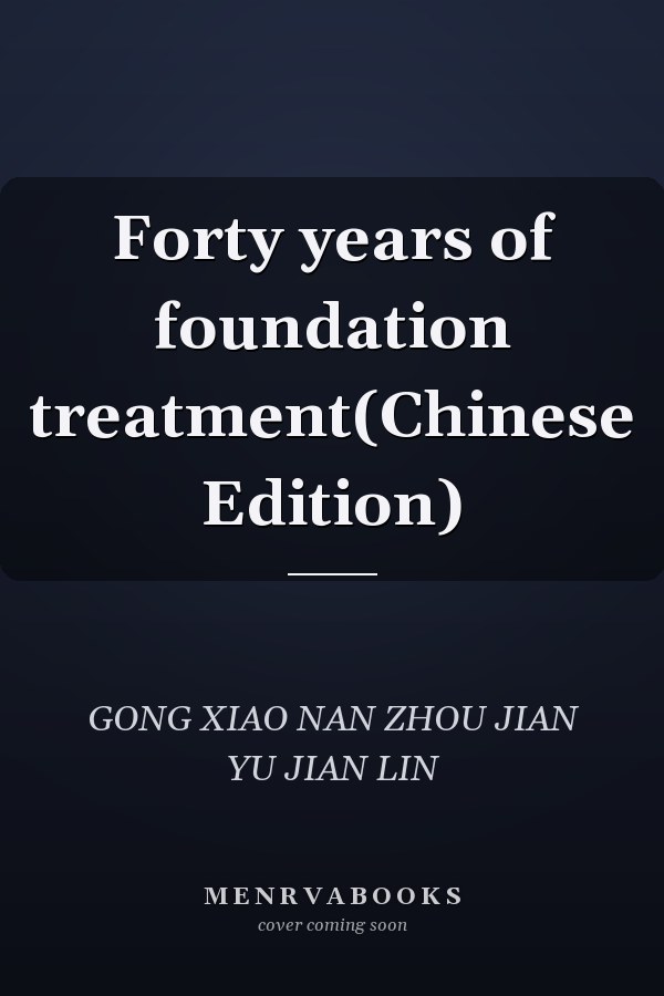 Forty years of foundation treatment(Chinese Edition)