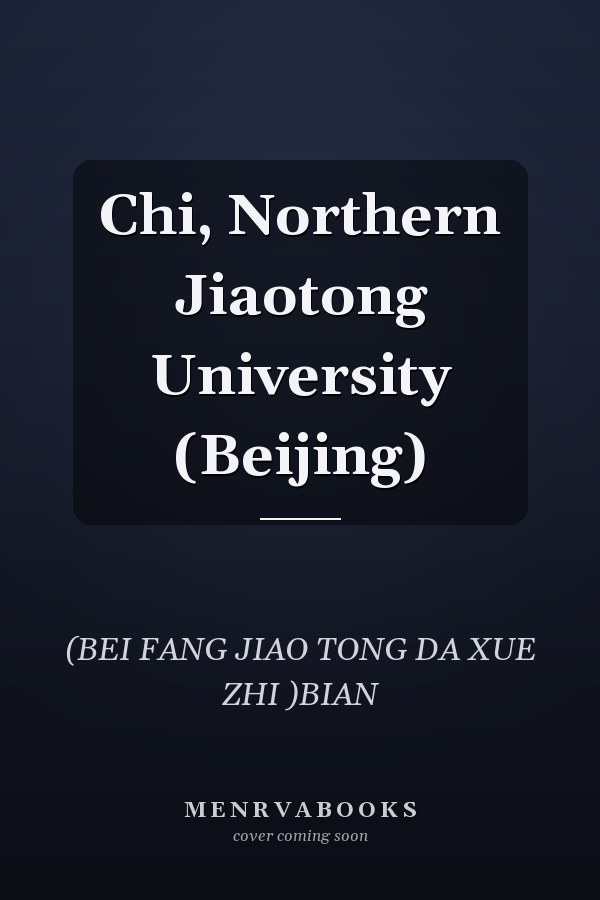 Chi, Northern Jiaotong University (Beijing)
