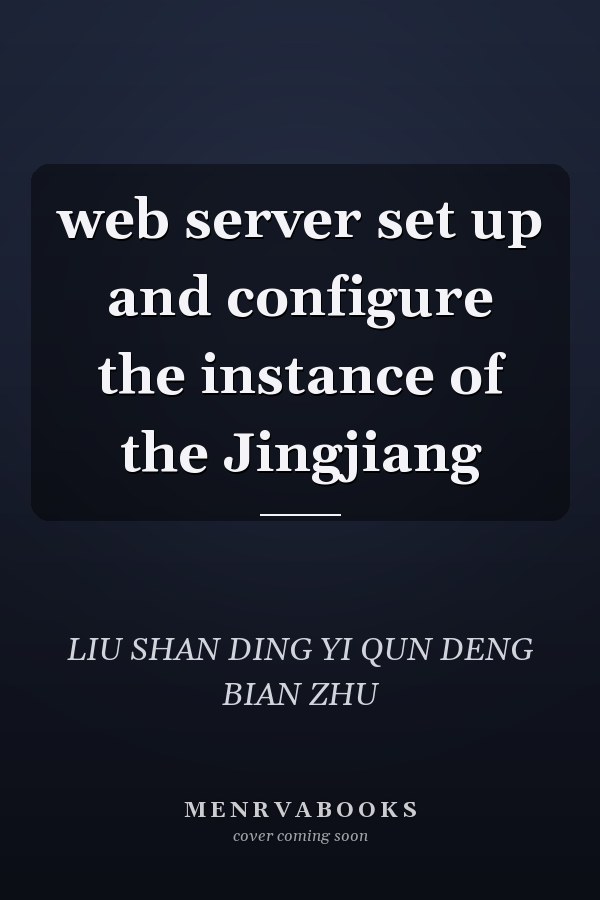 web server set up and configure the instance of the Jingjiang