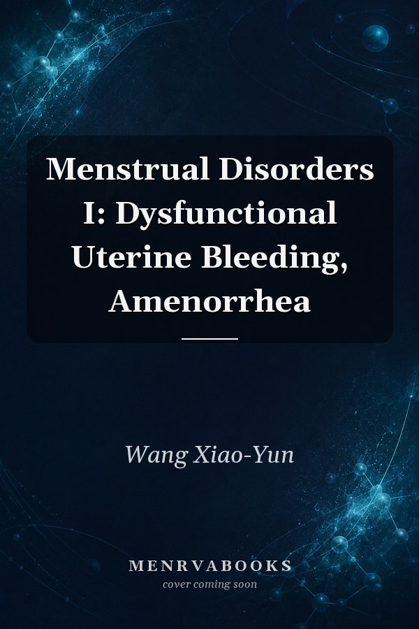 Menstrual Disorders I: Dysfunctional Uterine Bleeding, Amenorrhea