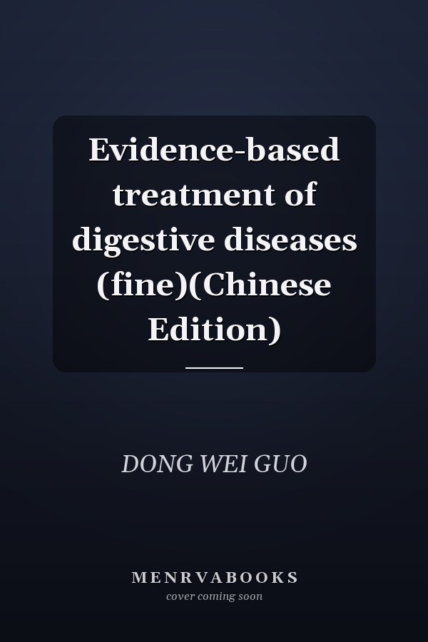 Evidence-based treatment of digestive diseases (fine)(Chinese Edition)