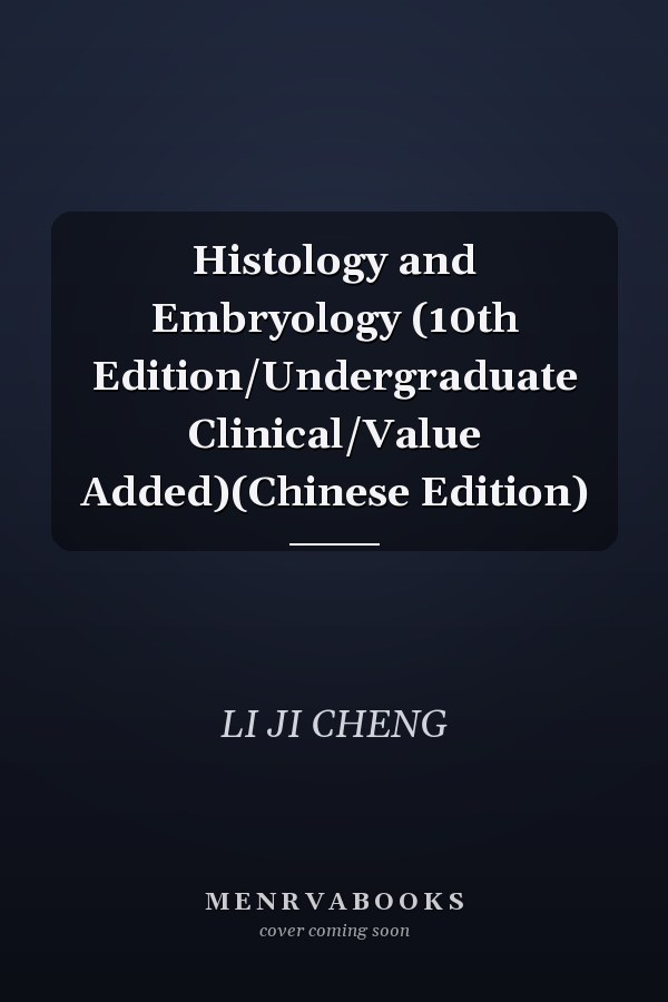 Histology and Embryology (10th Edition/Undergraduate Clinical/Value Added)(Chinese Edition)
