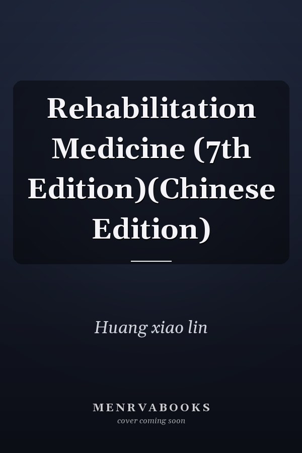 Rehabilitation Medicine (7th Edition)(Chinese Edition)