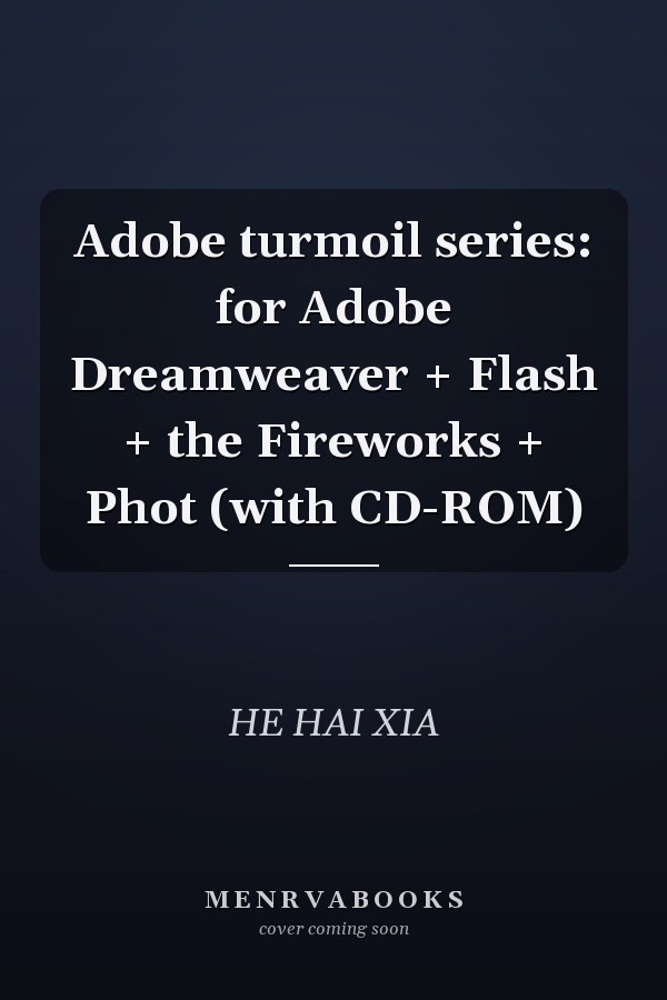 Adobe turmoil series: for Adobe Dreamweaver + Flash + the Fireworks + Phot (with CD-ROM)