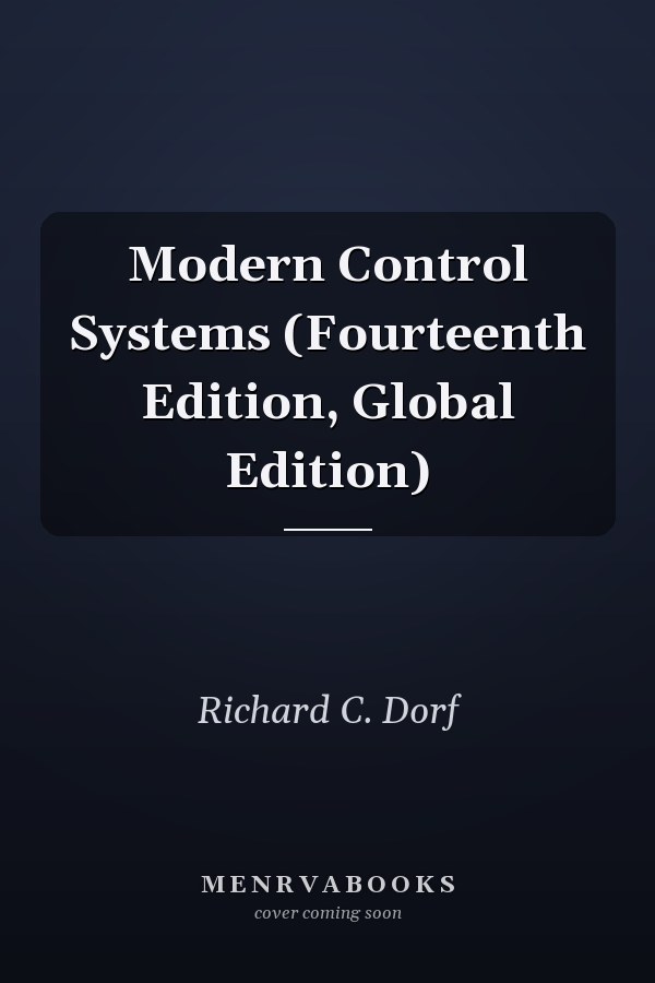 Modern Control Systems (Fourteenth Edition, Global Edition)