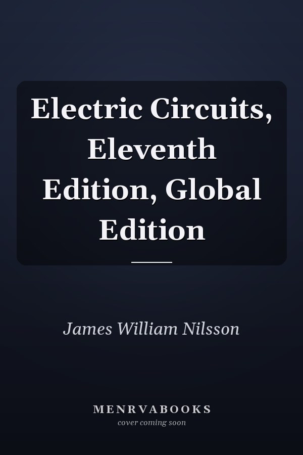 Electric Circuits, Eleventh Edition, Global Edition