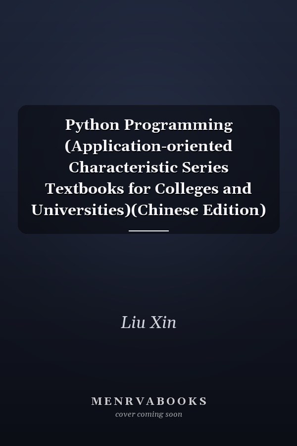 Python Programming (Application-oriented Characteristic Series Textbooks for Colleges and Universities)(Chinese Edition)